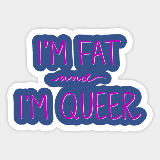 Here I am! I’m fat and I’m queer! 1 Sticker